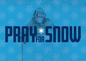 Pray for Snow